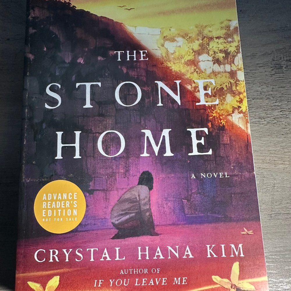The Stone Home  By Crystal Hana Kim ARC (Advanced Reader's Copy)